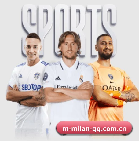 五大体育板块覆盖,从比分到直播全覆盖(milan)